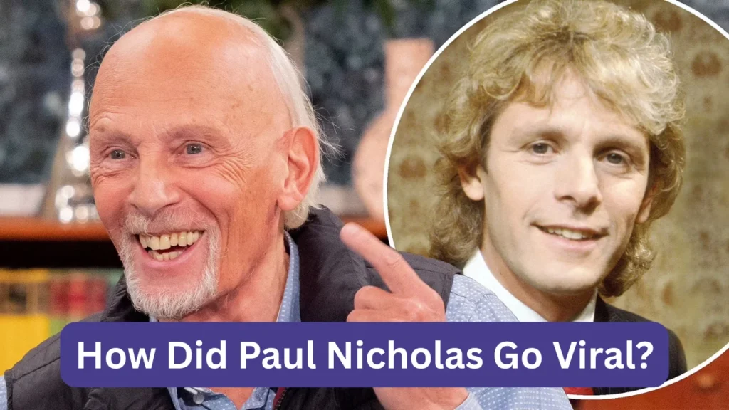 How Did Paul Nicholas Go Viral?