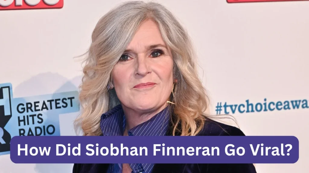 How Did Siobhan Finneran Go Viral?