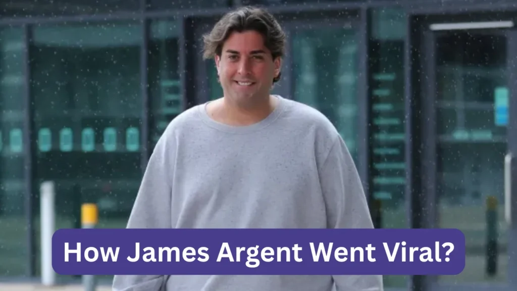 How James Argent Went Viral?