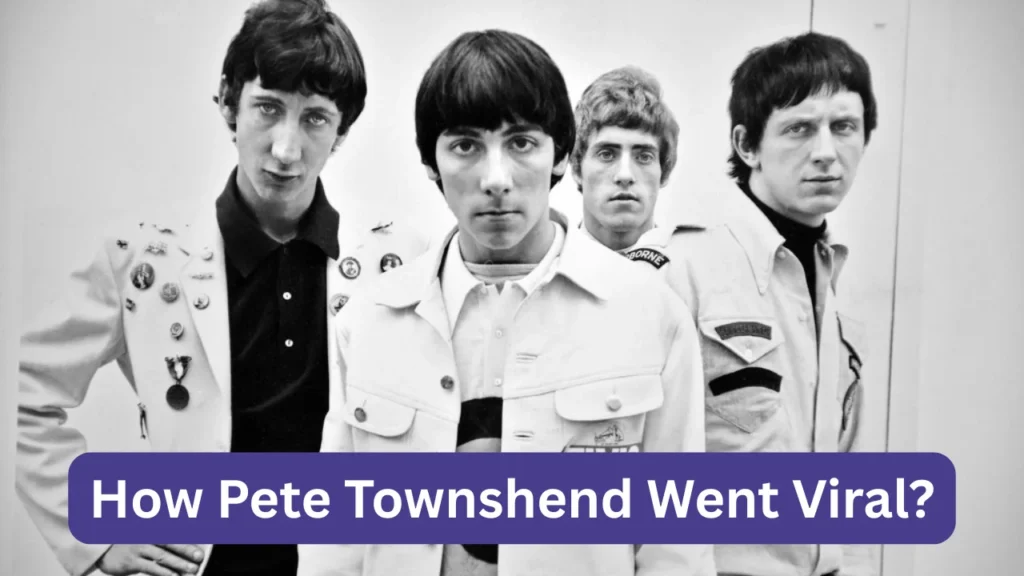How Pete Townshend Went Viral?