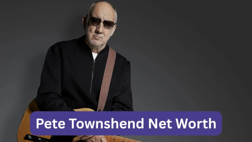 Pete Townshend Net Worth