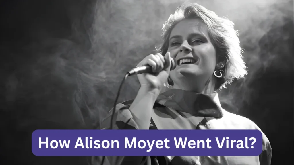 How Alison Moyet Went Viral?