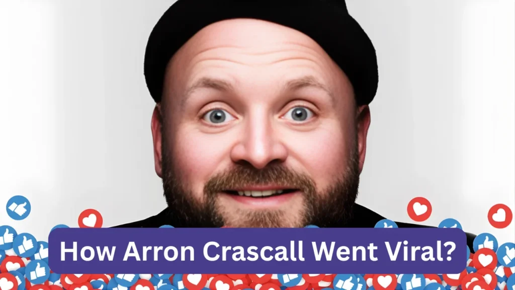 How Arron Crascall Went Viral?