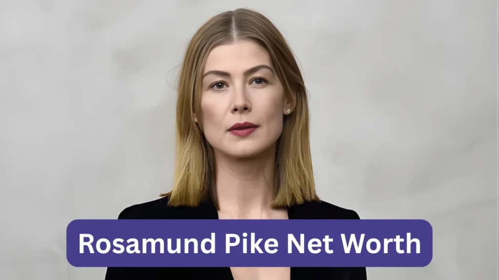 Rosamund Pike Net Worth