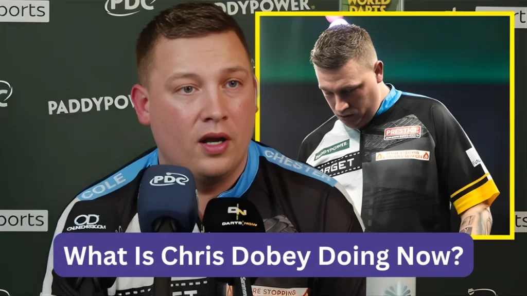 What Is Chris Dobey Doing Now?