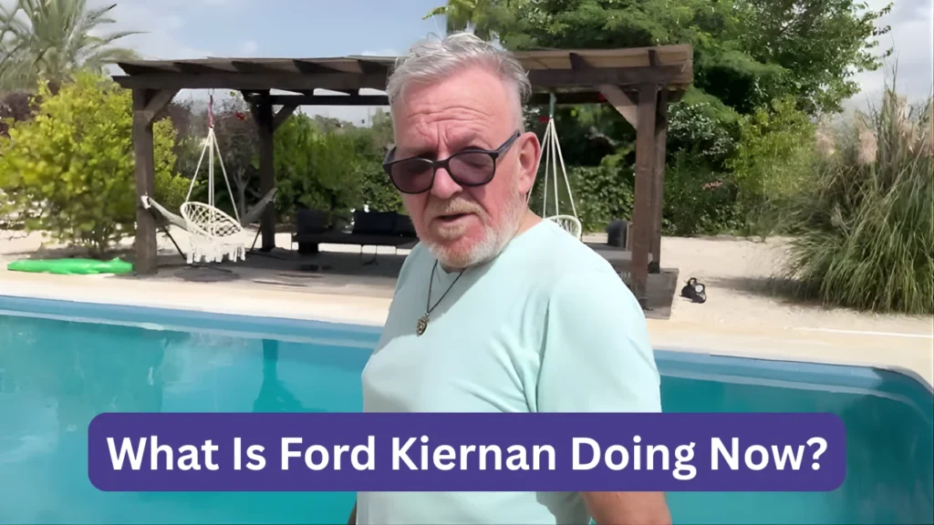 What Is Ford Kiernan Doing Now?