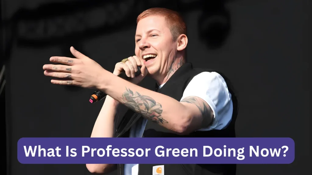 What Is Professor Green Doing Now?