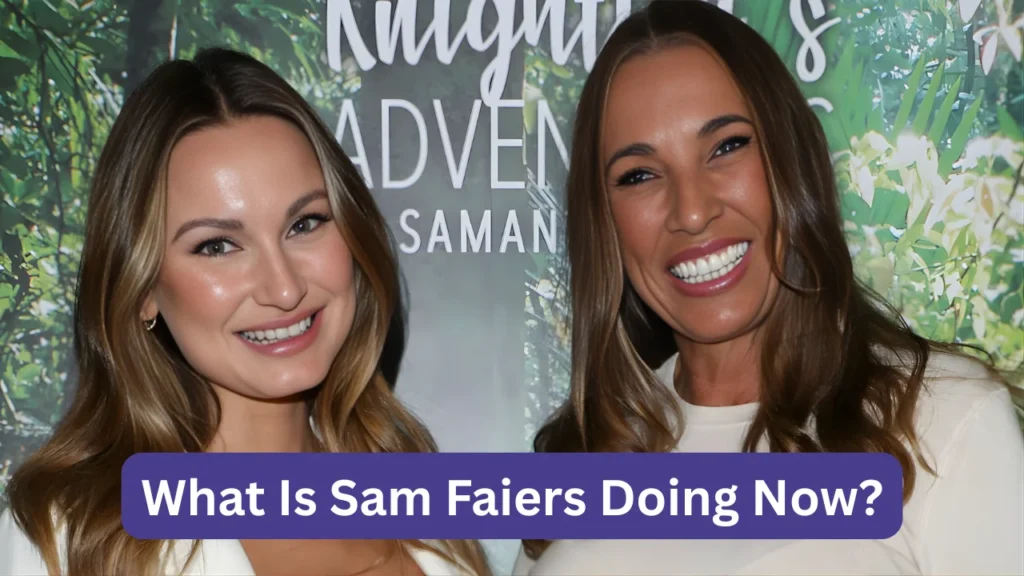 What Is Sam Faiers Doing Now?