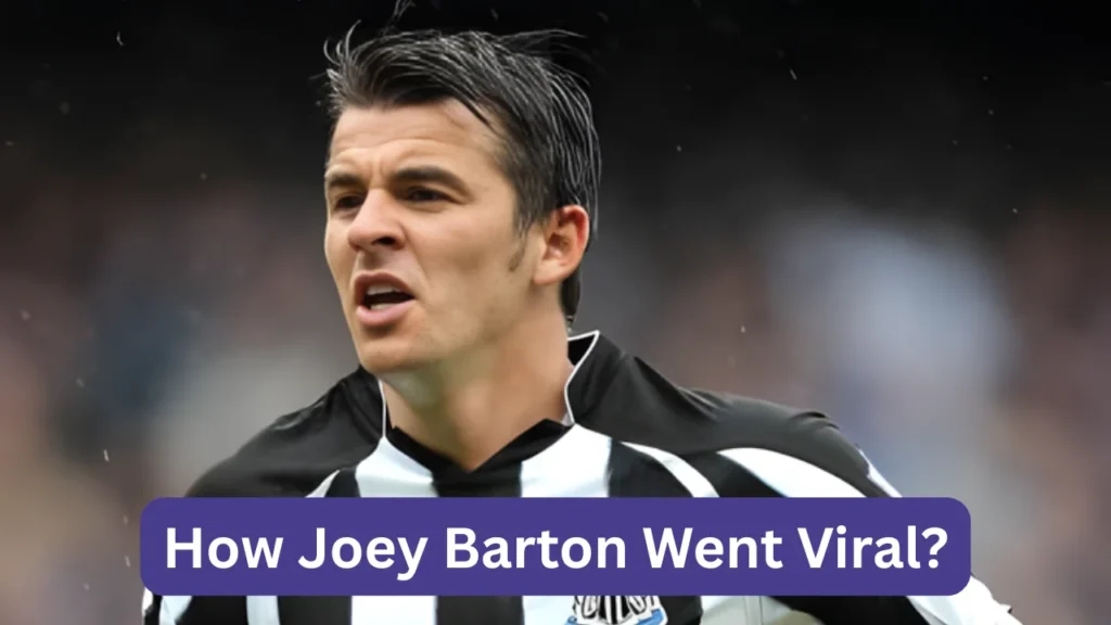 How Joey Barton Went Viral?