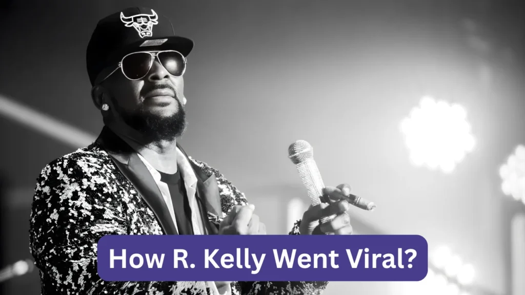 How R. Kelly Went Viral?