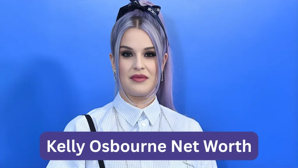 Kelly Osbourne Net Worth
