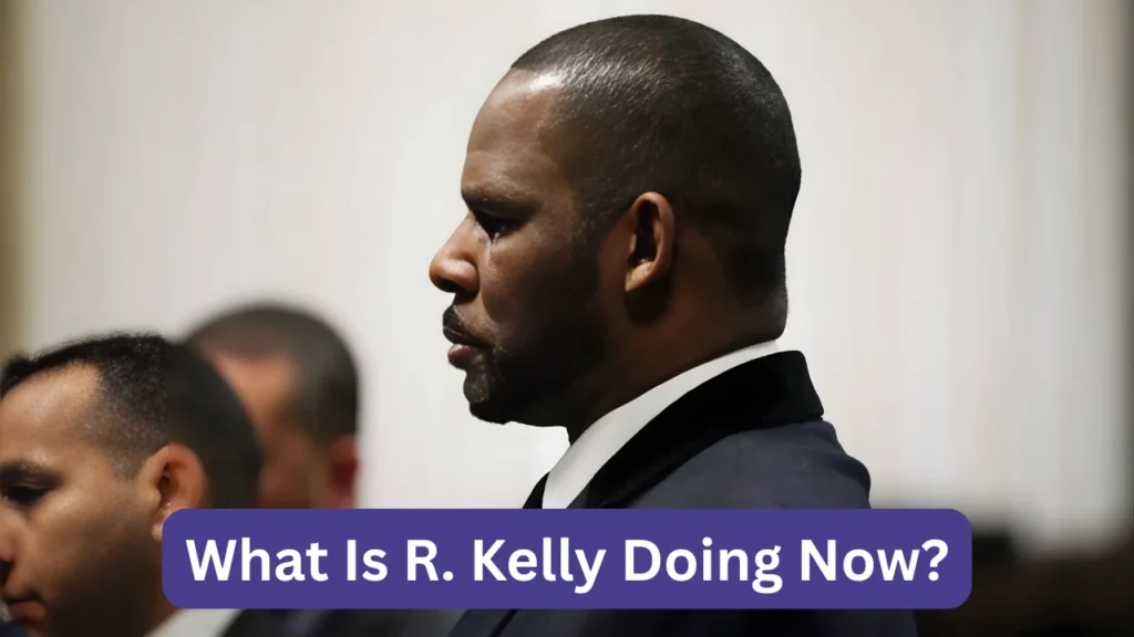 What Is R. Kelly Doing Now?