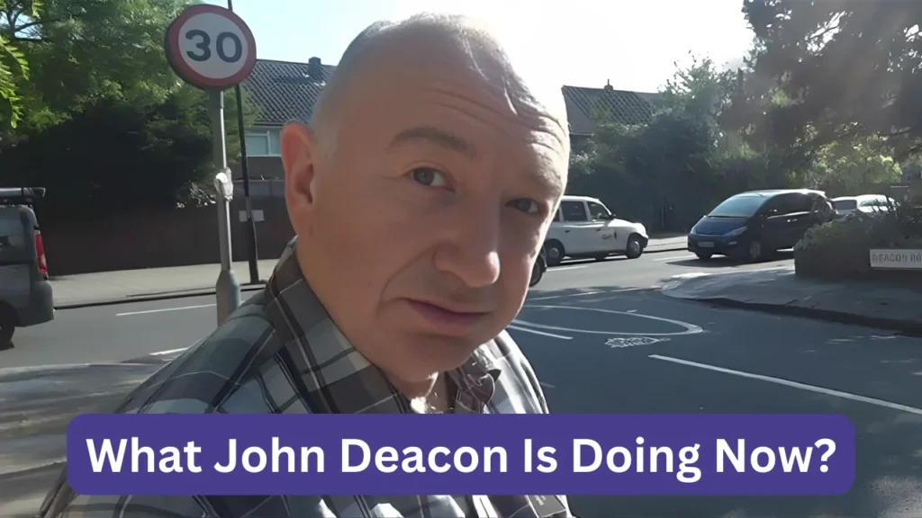 What John Deacon Is Doing Now?