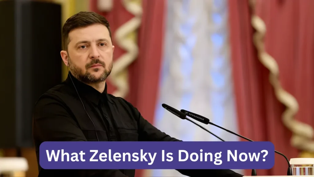 What Zelensky Is Doing Now?