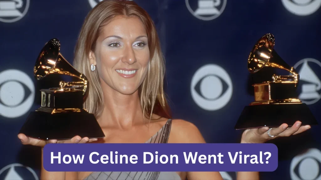 How Celine Dion Went Viral?
