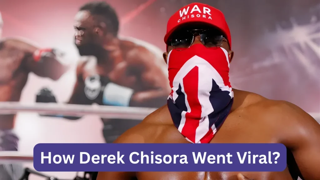 How Derek Chisora Went Viral?