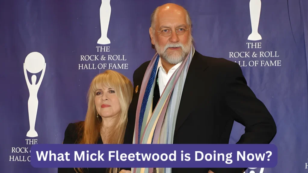 What Mick Fleetwood is Doing Now?