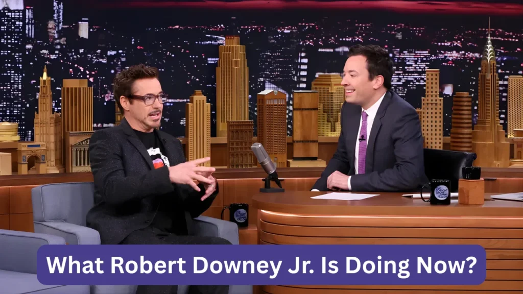 What Robert Downey Jr. Is Doing Now?