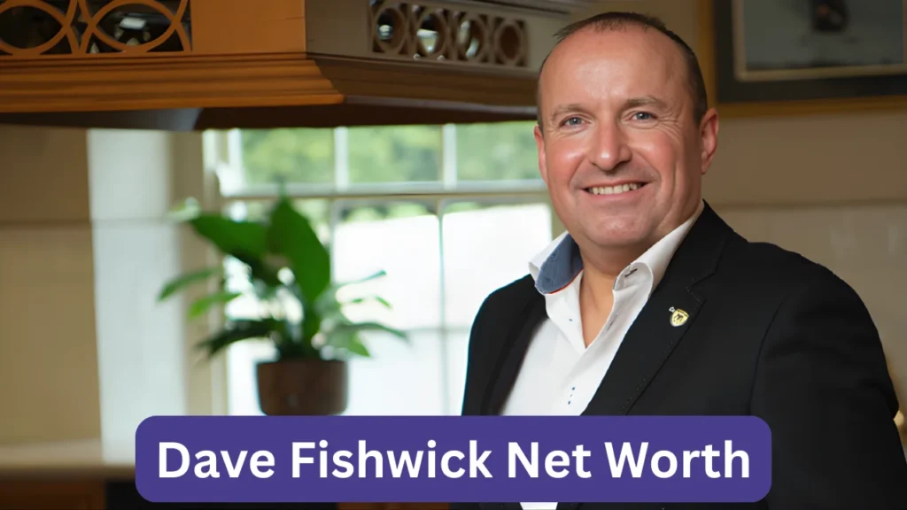 Dave Fishwick Net Worth