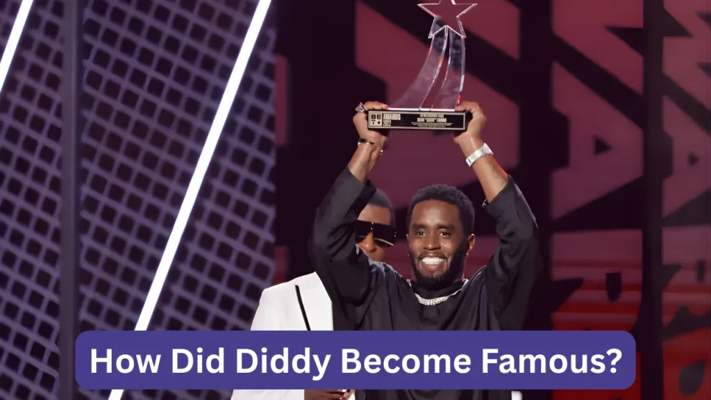 How Did Diddy Become Famous?