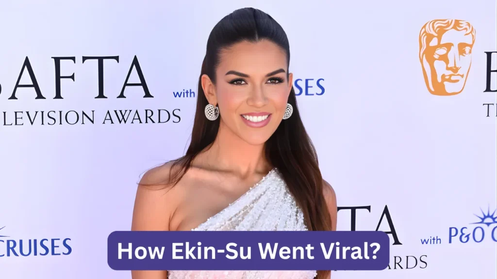 How Ekin-Su Went Viral?