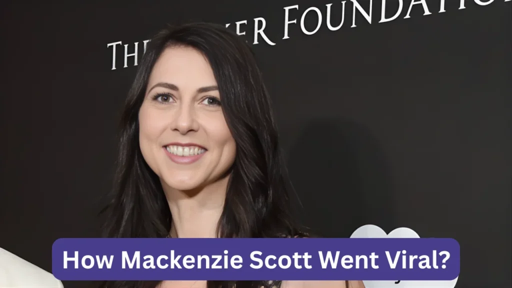 How Mackenzie Scott Went Viral?