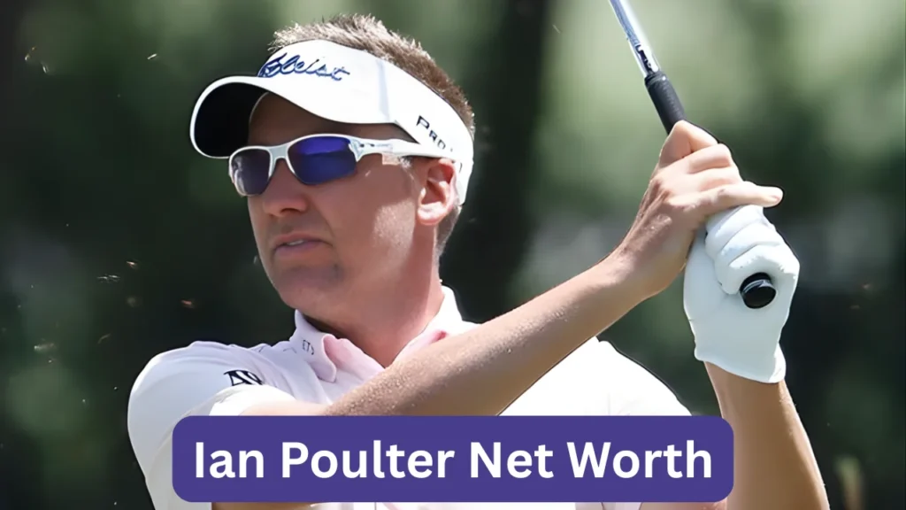 Ian Poulter Net Worth