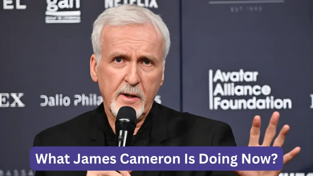 What James Cameron Is Doing Now?
