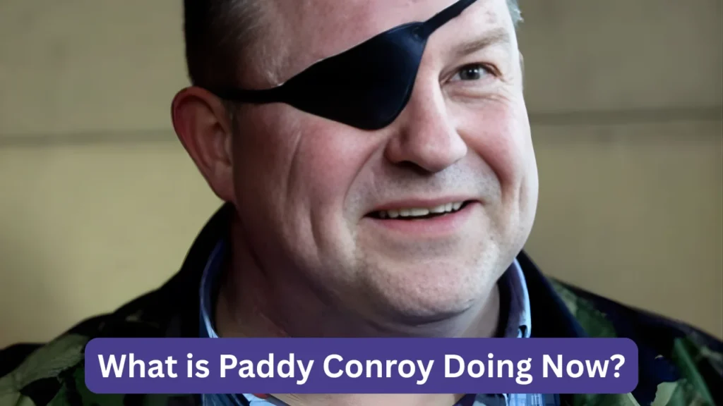What is Paddy Conroy Doing Now?