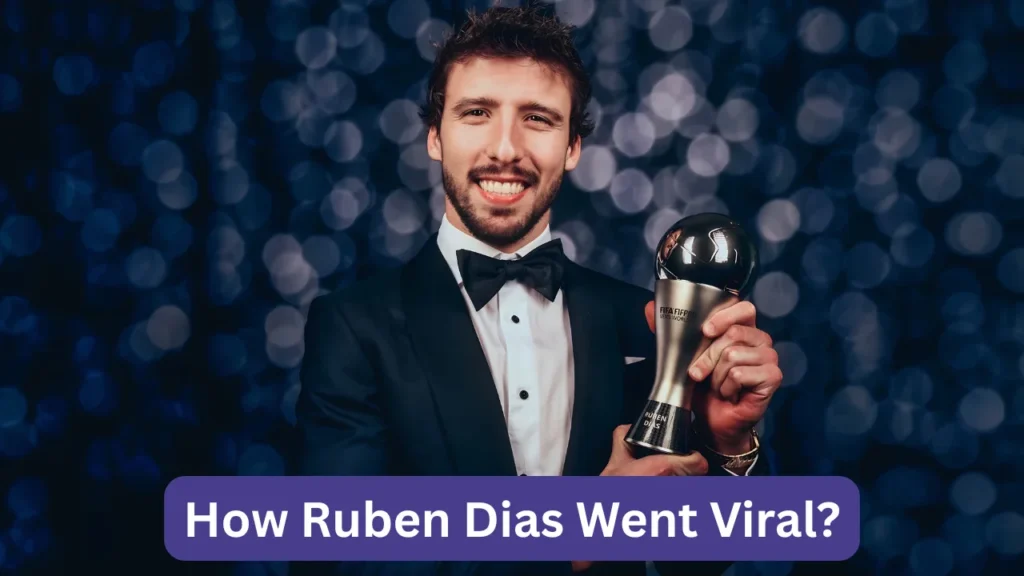 How Ruben Dias Went Viral