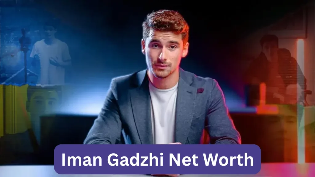 Iman Gadzhi Net Worth