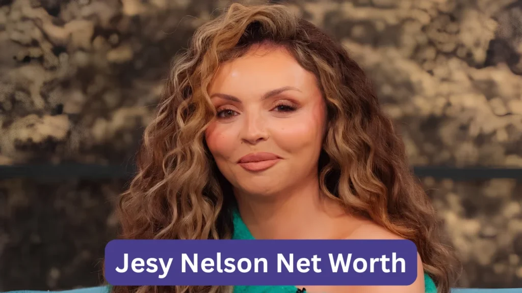 Jesy Nelson Net Worth