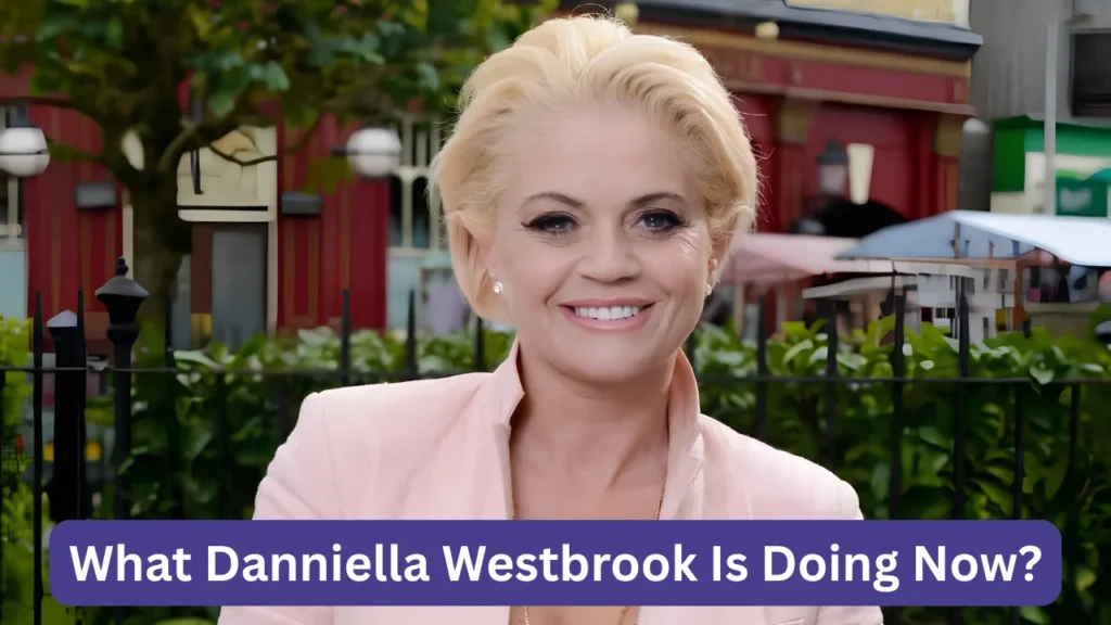 What Danniella Westbrook Is Doing Now?