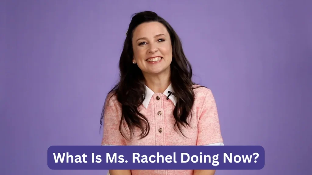 What Is Ms. Rachel Doing Now?