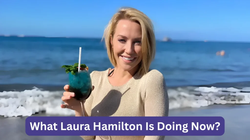 What Laura Hamilton Is Doing Now?